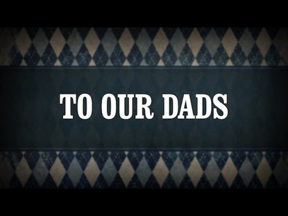 To Our Dads