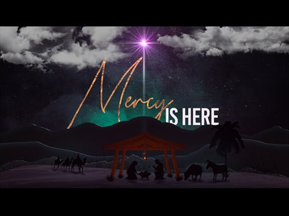 Mercy Is Here