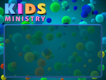 Kids Ministry Bubbles