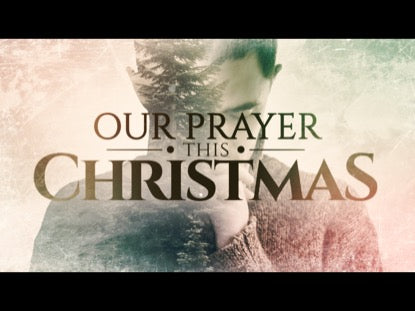 Our Prayer This Christmas