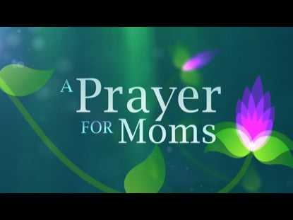 A Prayer For Moms