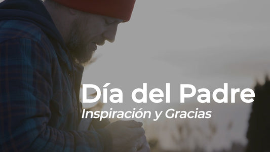 Día del Padre: Inspiración y Gracias