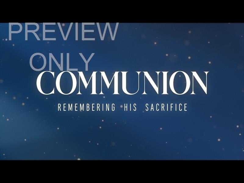 The Heavens Declare Communion Still