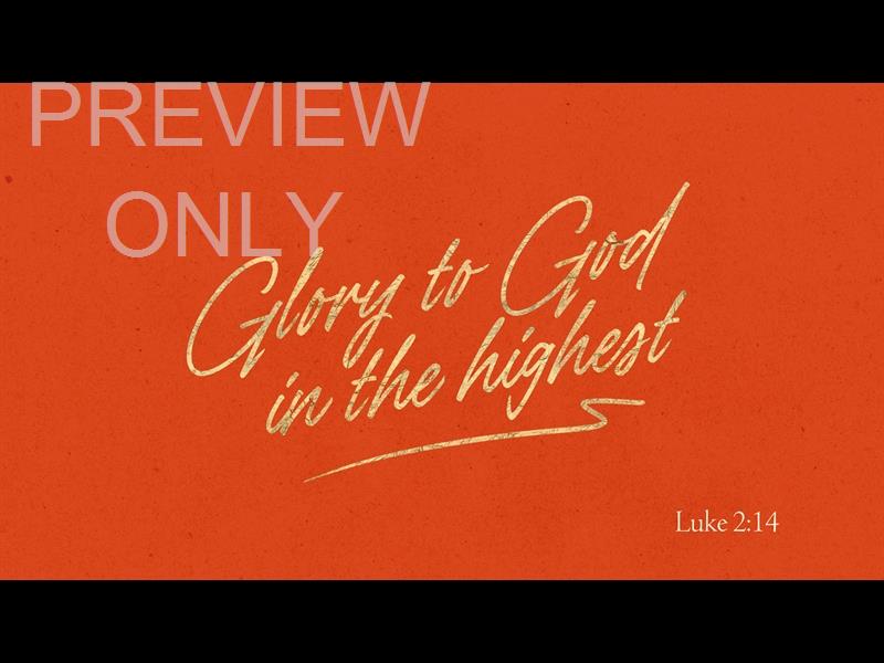 Advent Type Glory To God In The Highest Still