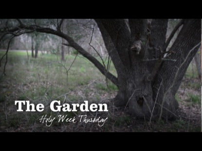 The Garden Holy Week Thursday