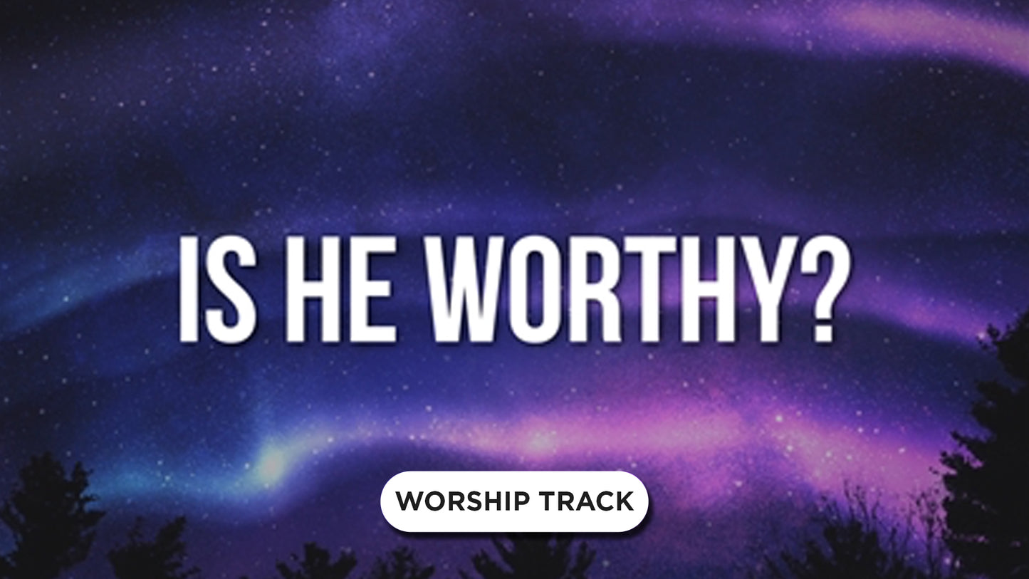 Is He Worthy?