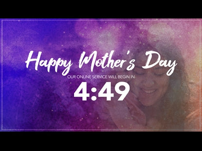 A Mother's Day Countdown Online Church