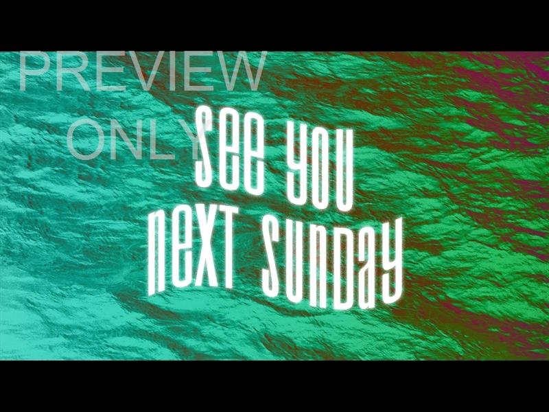 Waves See You Next Sunday Still