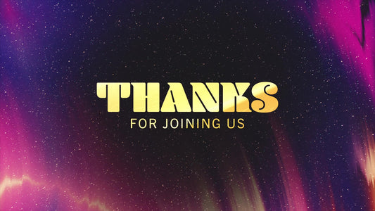 Colorful Cosmos Thanks For Joining Us Still