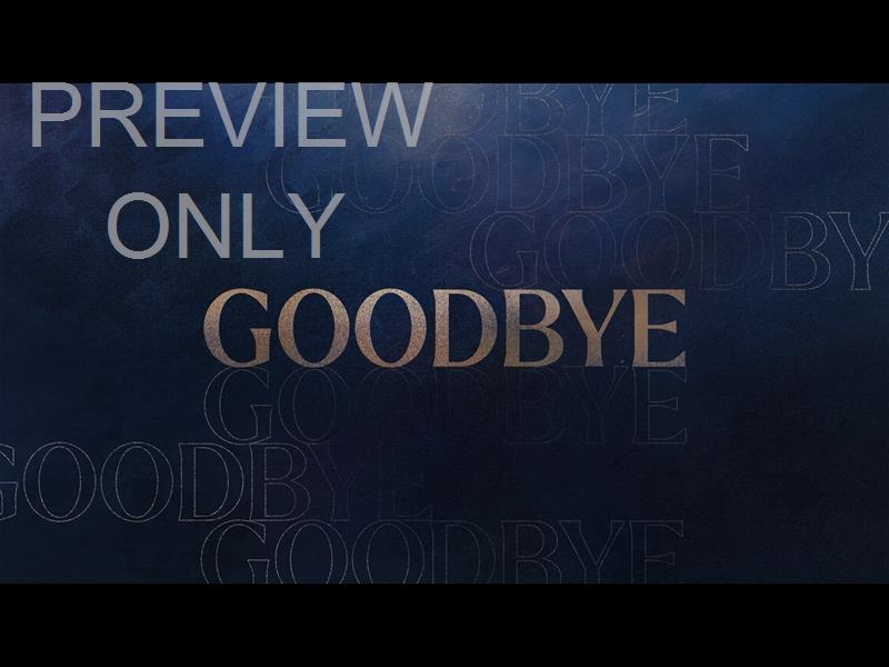 Above Every Name Goodbye Still