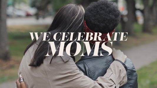 We Celebrate Moms