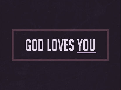 God Loves You