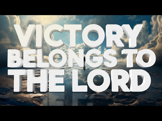 Victory Belongs To The Lord