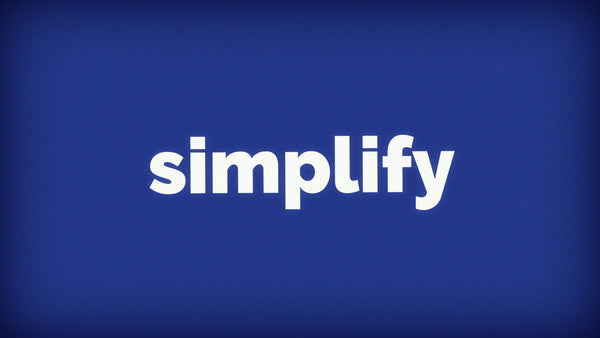 Simplify: Doing What Matters Most