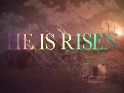 Easter Risen He Is Risen