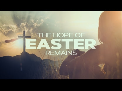 The Hope Of Easter Remains