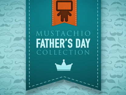 Mustachio Father's Day Collection