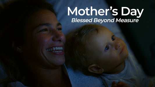 Mother's Day: Blessed Beyond Measure