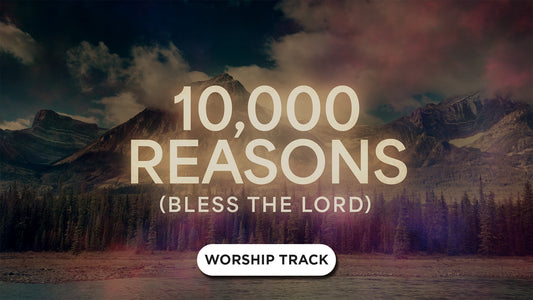 10,000 Reasons (Bless The Lord)