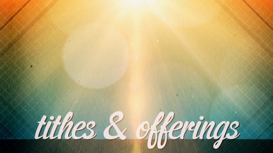 Summertime Tithes & Offerings