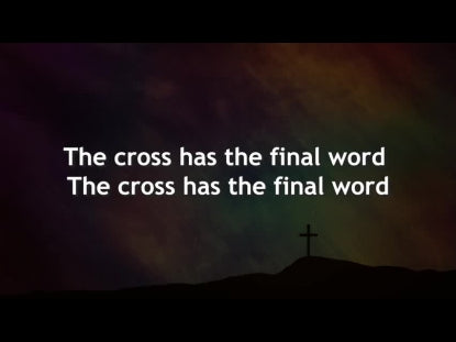 The Cross Has The Final Word