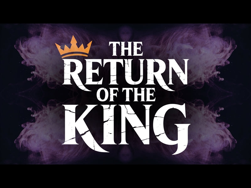 The Return Of The King