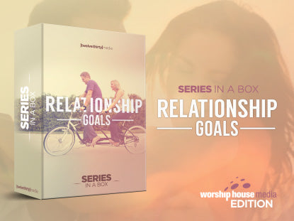 Relationship Goals: Series In A Box