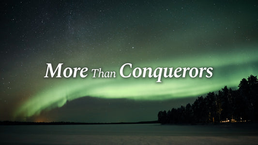 More Than Conquerors