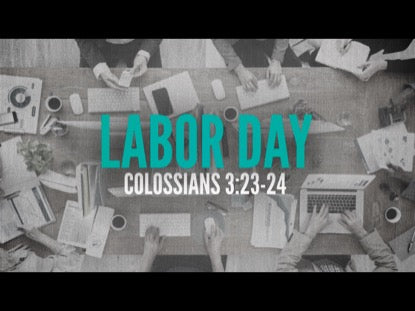 Labor Day Colossians 3:23-24