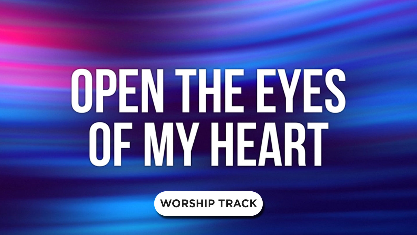 Open The Eyes Of My Heart