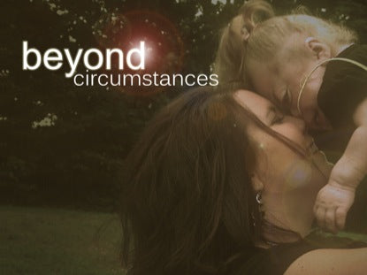 Beyond Circumstances