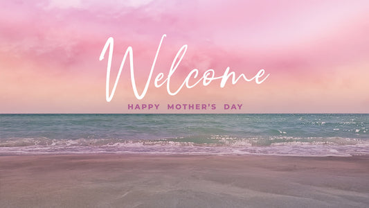 Mother's Day Sunset Mother's Day Welcome
