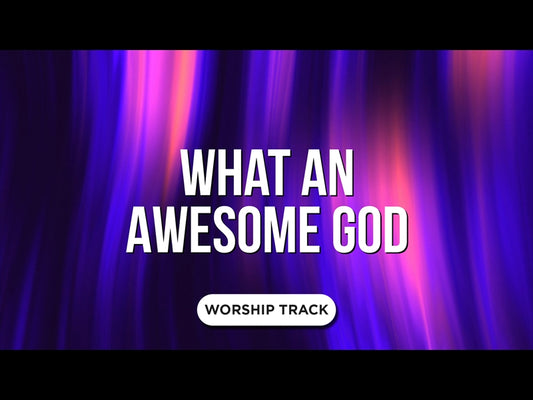 What An Awesome God