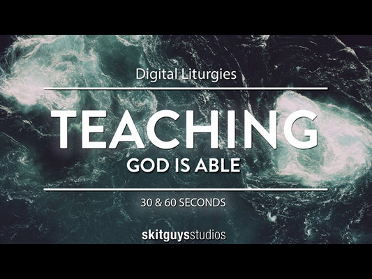 Digital Liturgy God Is Able: Teach