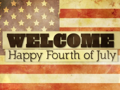 July Fourth Welcome