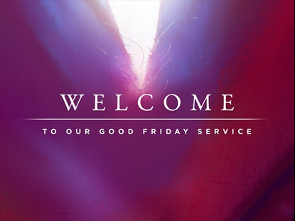 Bright Holy Week Good Friday Welcome