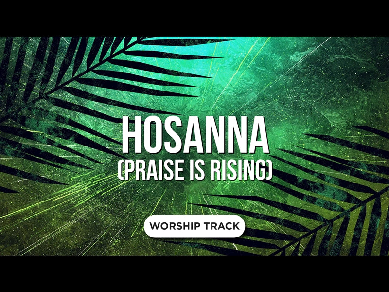 Hosanna (Praise Is Rising)