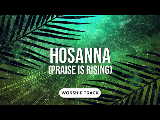 Hosanna (Praise Is Rising)