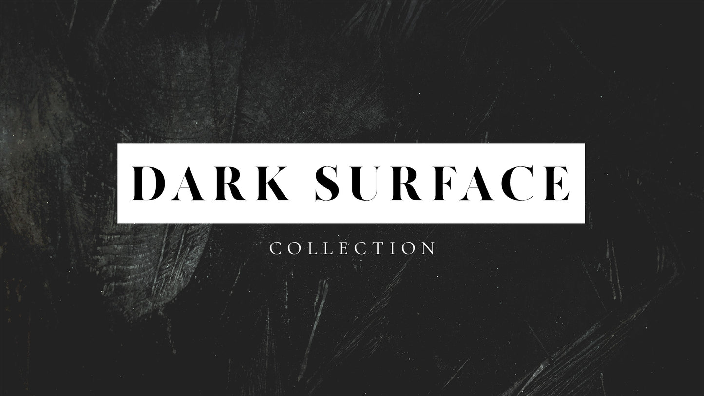 Dark Surface Collection
