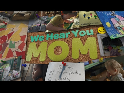 We Hear You Mom