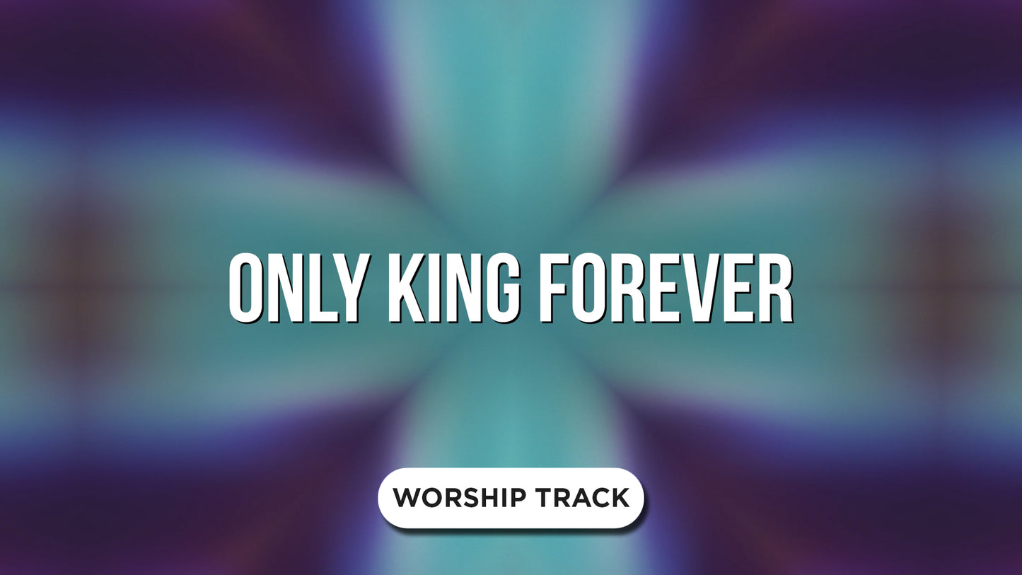 Only King Forever