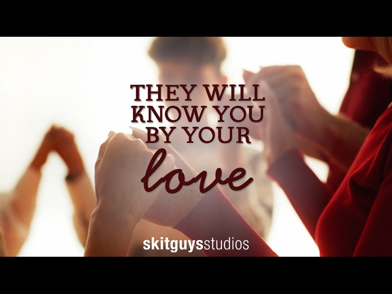 They Will Know You By Your Love