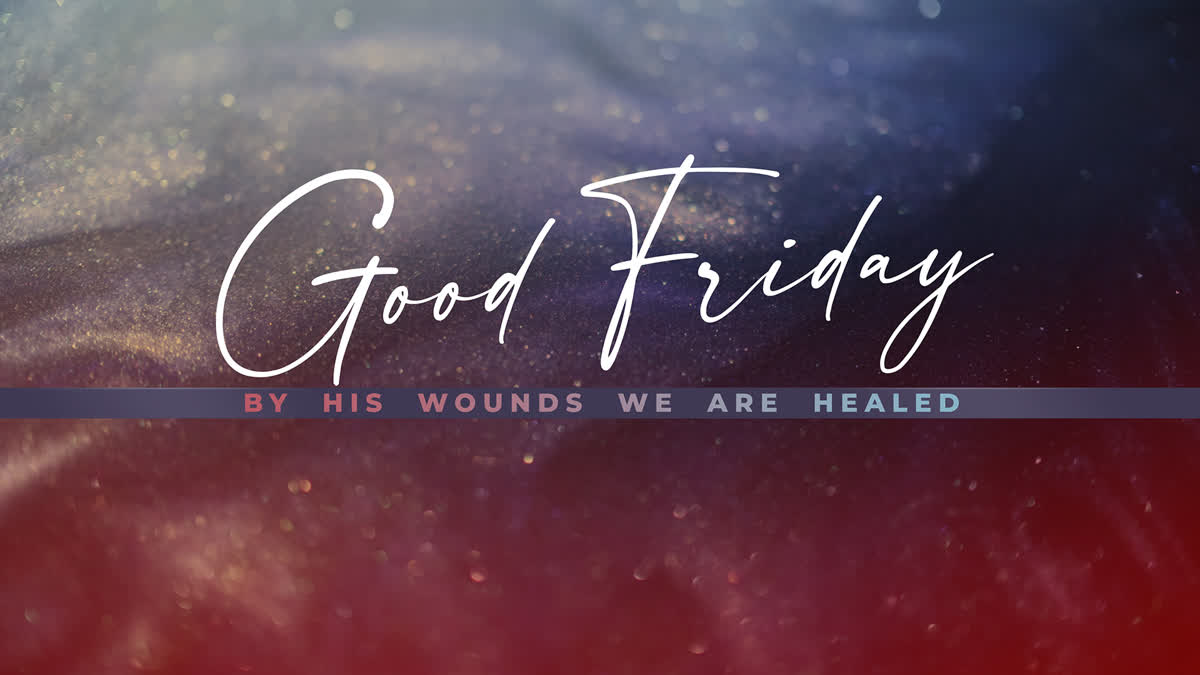 Glorious Easter Good Friday Still