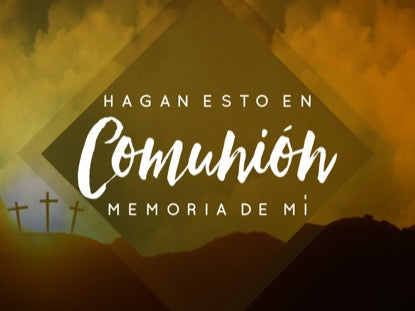 Easter Hills Communion Motion - Spanish