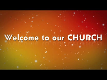 Welcome To Our Church