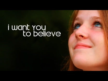 I Want You To Believe