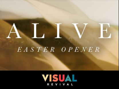 Alive Easter Opener