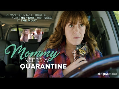 Mommy Needs A Quarantine