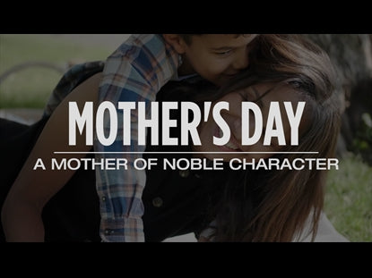 Mother's Day - A Mother Of Noble Character