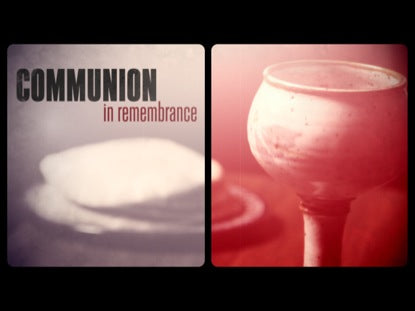Communion (In Remembrance)